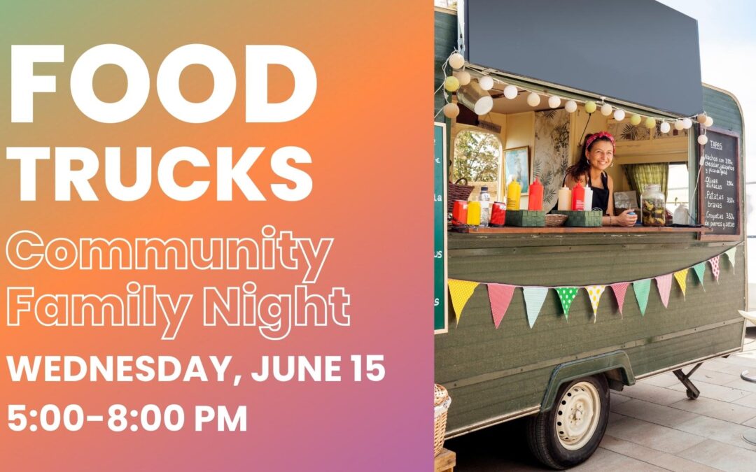 Food Trucks & Community Family Night