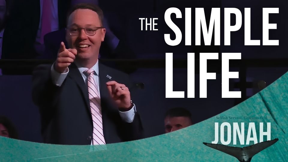 How to Find the Simple Life // Jonah Part 5